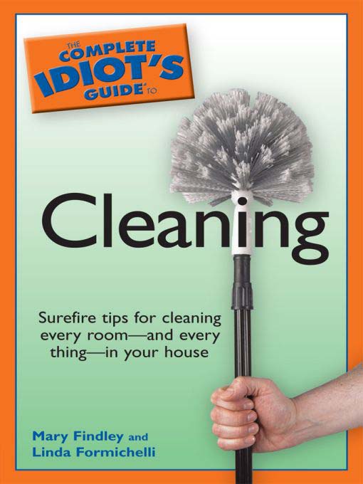 Title details for The Complete Idiot's Guide to Cleaning by Linda Formichelli - Available